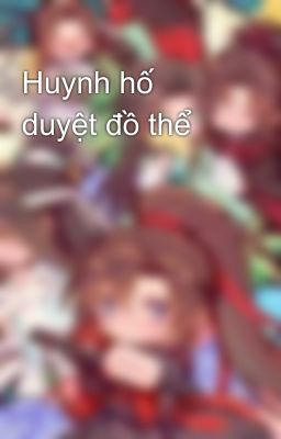 Huynh hố duyệt đồ thể