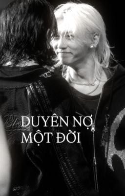 [Huynlix] Duyên Nợ Một Đời