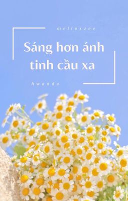 hwando | sáng hơn ánh tinh cầu xa