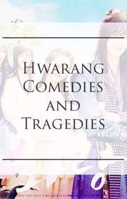 Hwarang Comedies and Tragedies 