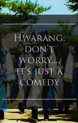 Hwarang: don't worry... it's just a comedy (Complete)