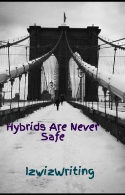 Hybrids Are Never Safe +DISCONTINUED+