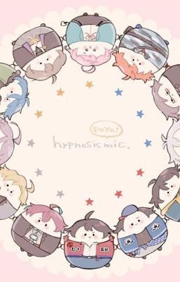 [Hymic Fanfiction] Những mẫu truyện nhỏ của Hypmic