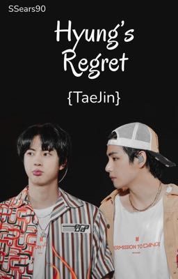 Hyung's Regret {V Hurtfic/TaeJin}