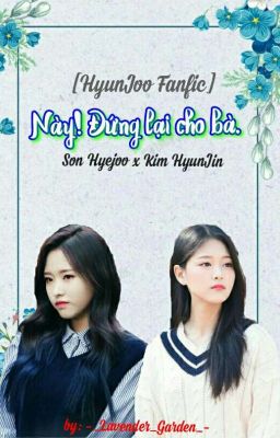 [HyunJin x HyeJoo] Này! Đứng Lại Cho Bà!!