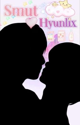 ||HyunLix [H] ; Smut||