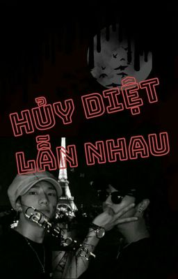 [HyunSung] Huỷ Diệt Lẫn Nhau