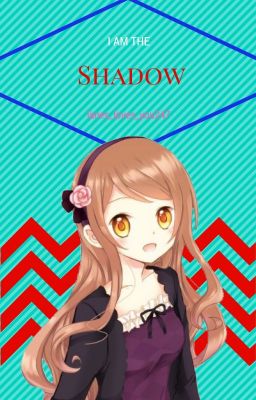 I Am A Shadow (DnA Fanfic)