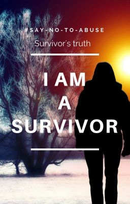 I am A Survivor - Survivor's truth