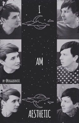 I Am Aesthetic  ↠Phan↞