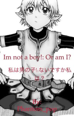 I am not a boy!: Or am I?          私は男の子!:ないですか私は？