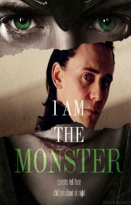 I Am The Monster - A Loki Fanfiction