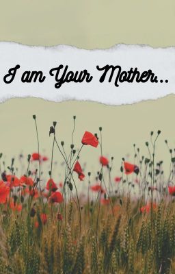 I am Your Mother (Story Poem)