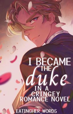 I Became the Duke in a Cringey Romance Novel