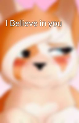 I Believe in you