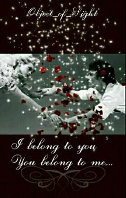 I belong to you You belong to me...