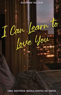 I Can Learn To Love You | L. S.