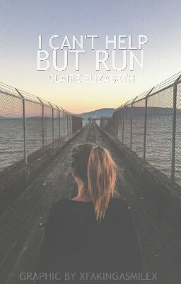 I Can't Help But Run