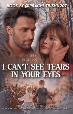 I CAN'T SEE TEARS IN YOUR EYES ( on hold)