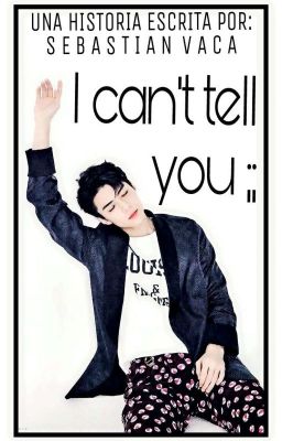 I Can't Tell You (Frases.)