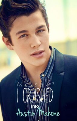 I crashed into Austin Mahone (Austin Mahone Fan fiction)