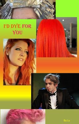 I'd dye for you