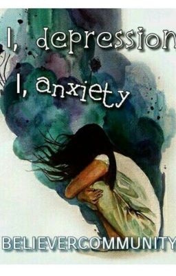 I, depression. I, anxiety. [Help Services]