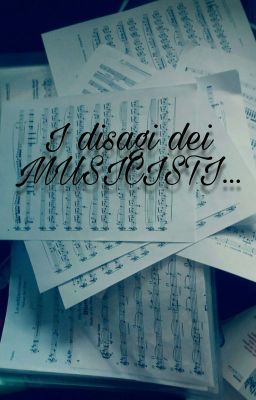 I disagi dei musicisti...