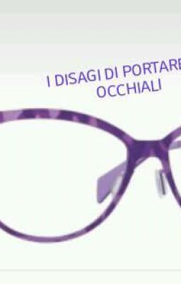 I DISAGI DI PORTARE GLI OCCHIALI #CONCORSIAMO 2K17