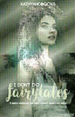 I Don't Do Fairytales