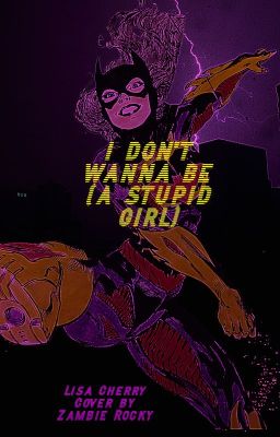 I Don't Wanna Be (A Stupid Girl)