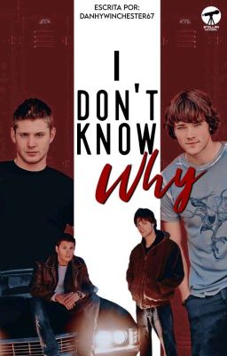 I DONT KNOW WHY (Dean Winchester x Dean Forester)