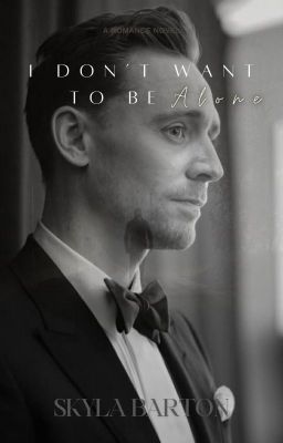 I Dont Want To Be Alone | Tom Hiddleston FF