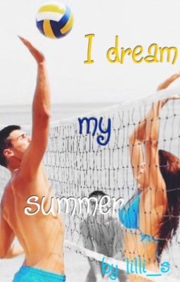 I dream my Summer