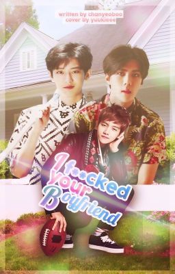 I F**ked Your Boyfriend #chanbaek [tłumaczenie]