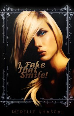 I Fake That Smile! ( Completed Watty Awards finalist 2012)