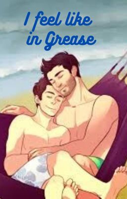 I feel like in Grease | Sterek