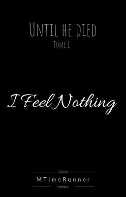 I Feel Nothing.