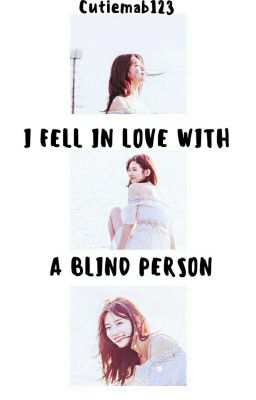 I Fell In Love With A Blind Person