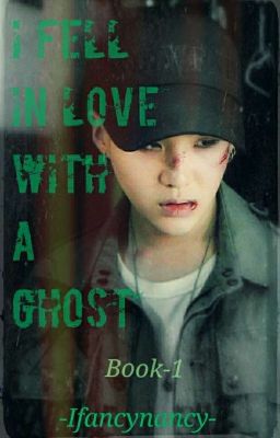 I Fell In Love With A Ghost (A Min Yoongi Ff).               #LOVEYOURSELFAWARDS