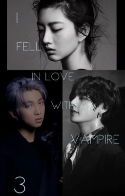 I Fell In Love With A Vampire 3 [BTS Namjoon Fan-fiction]