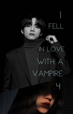 I Fell In Love With A Vampire 4 [BTS Taehyung Fanficton]