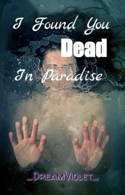 I Found You Dead In Paradise