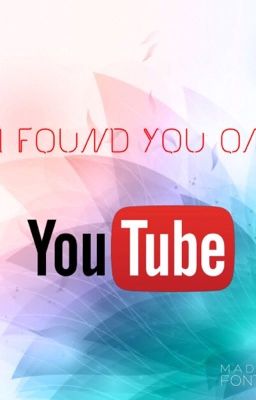 I Found You on YouTube