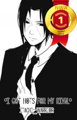 I Got Hots For My Rival~ Itachi Modern AU [NWA Winter'14 1st Place] REVISED