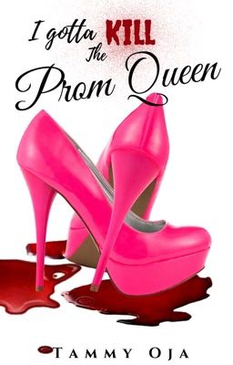 I Gotta Kill the Prom Queen 