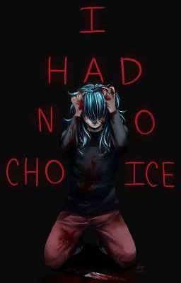 ✖I had no choice✖