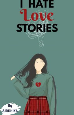 I Hate love stories (RE-WRITING)