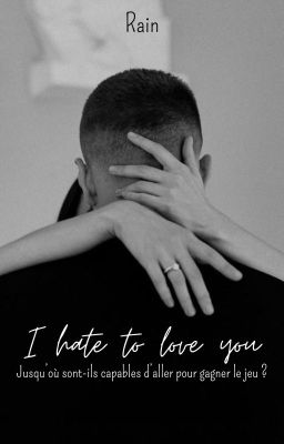 I HATE TO LOVE YOU