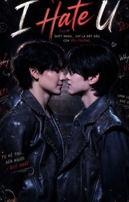I Hate U- JoongDunk [ Hoàn]